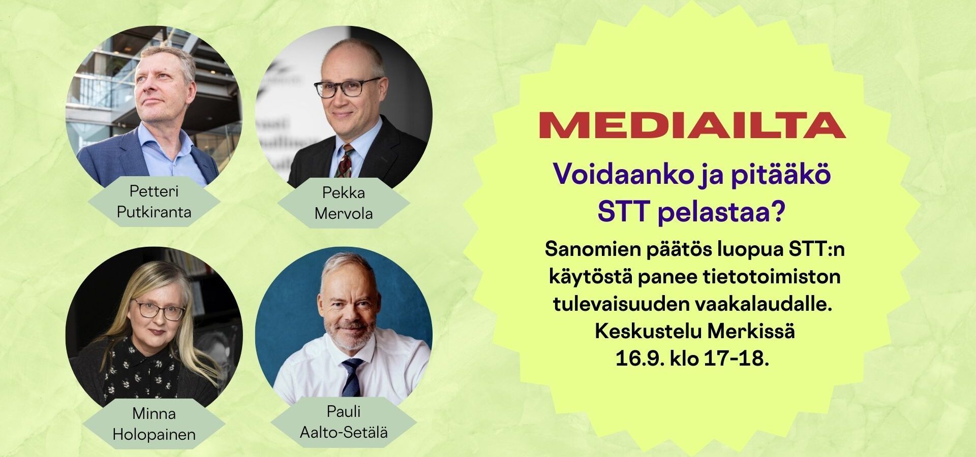 Mediailta: Voidaanko ja pitääkö STT pelastaa? Tapahtuman perustiedot ja kuvat puhujista.