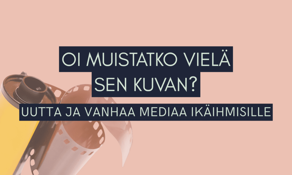 Oi muistatko vielä sen kuvan? Uutta ja vanhaa mediaa ikäihmisille