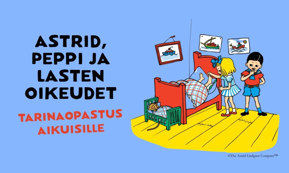 Tarinaopastus: Astrid, Peppi ja lasten oikeudet