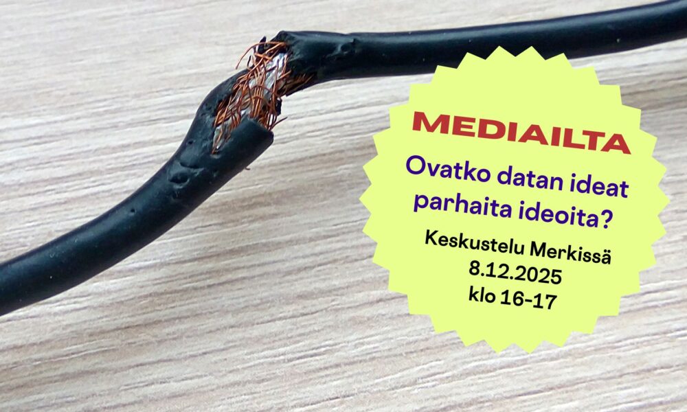 Mediailta: Ovatko datan ideat parhaita ideoita?